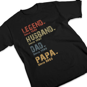 Custom Unisex T-shirt, Hoodie, Sweatshirt - Personalized Father's Day Birthday Gifts For Dad, Grandpa - Legend, Husband, Dad And Papa Since